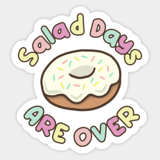 Salad days are over Sticker